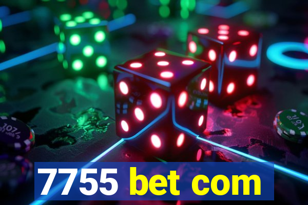 7755 bet com